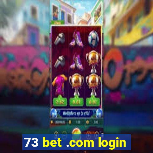 73 bet .com login